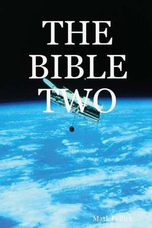 The Bible Two de Mark Fullick