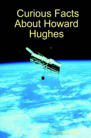 Curious Facts about Howard Hughes de Kekionga Press