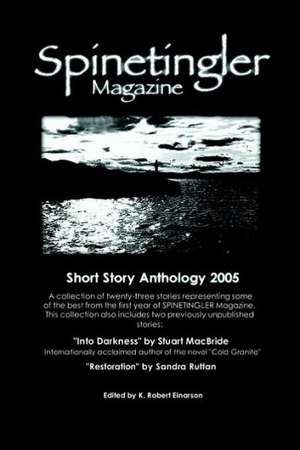 Spinetingler Magazine Short Story Anthology 2005 de K. Robert Einarson