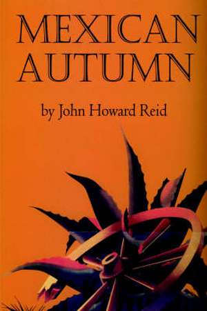 Mexican Autumn de John Howard Reid