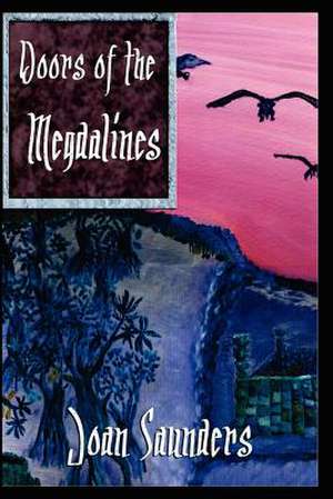 Doors of the Megdalines de Joan Saunders