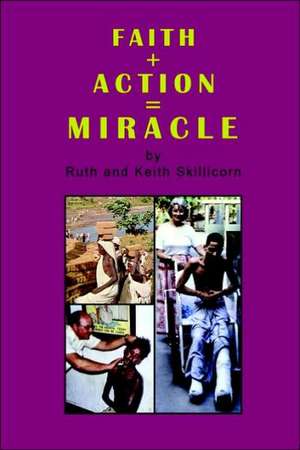 Faith + Action = Miracle de Keith Skillicorn Am