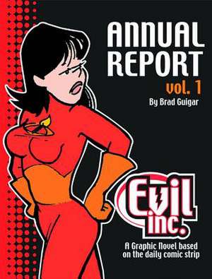 Evil Inc Annual Report Volume 1 de Brad Guigar