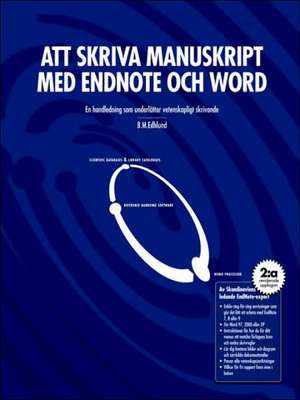 Att Skriva Manuskript Med Endnote Och Word de Bengt Edhlund