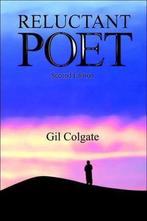 Reluctant Poet de Gilbert Colgate