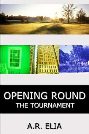 Opening Round de A. R. Elia