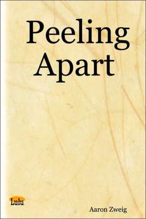 Peeling Apart de Aaron Zweig