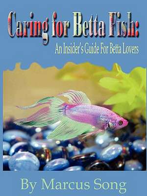 Caring for Betta Fish de Marcus Song