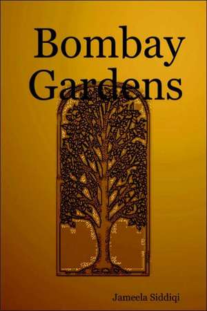 Bombay Gardens de Jameela Siddiqi