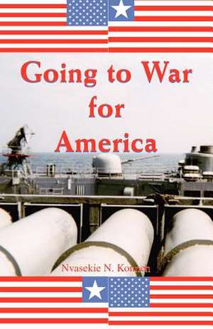 Going to War for America de Nvasekie N. Konneh