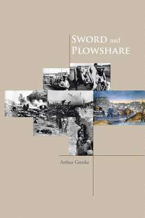 Sword and Plowshare de Arthur Grenke