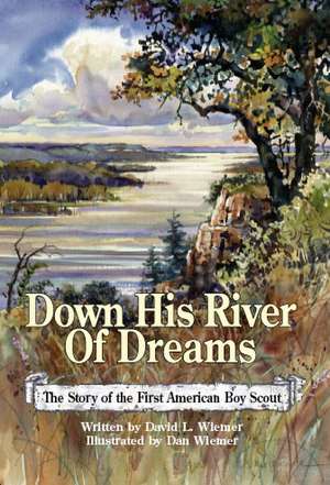 Down His River of Dreams de David L. Wiemer