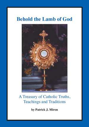 Behold the Lamb of God de Patrick J. Miron