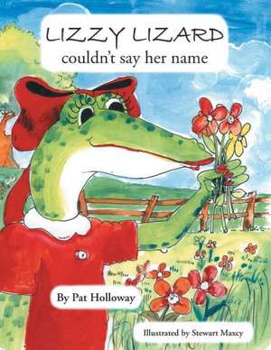 Lizzy Lizard Couldn't Say Her Name de Pat Holloway