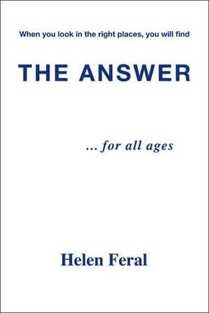 The Answer... for All Ages de Helen Feral