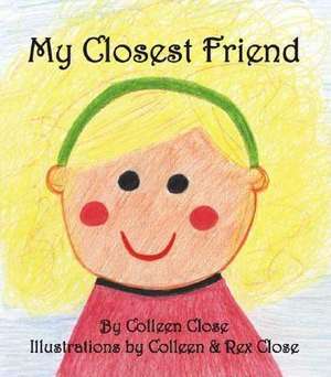 My Closest Friend de Colleen Close