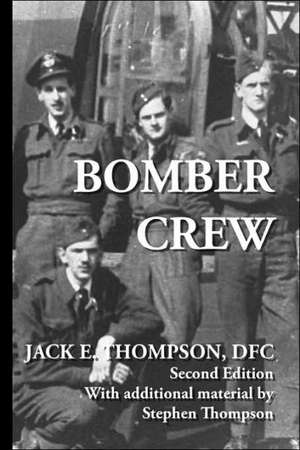 Bomber Crew de With Additional Ma Jack E. Thompson Dfc