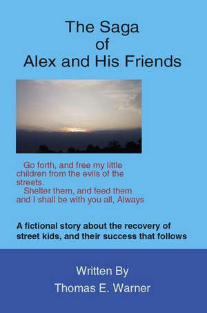 The Saga of Alex and His Friends de Thomas E. Warner