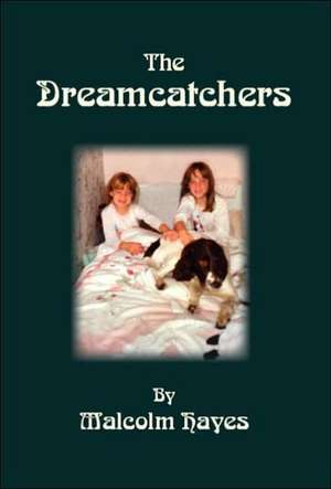 The Dreamcatchers de Malcolm Hayes