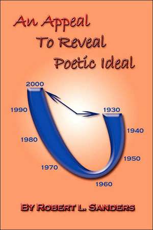 An Appeal to Reveal Poetic Ideal de Robert L. Sanders