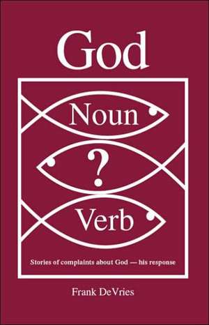 God. Noun or Verb? de Frank DeVries