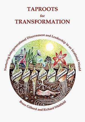 Taproots for Transformation de Bruce Gilberd