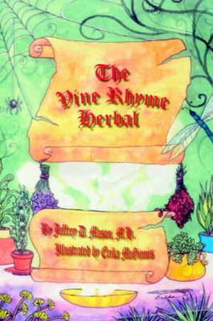 The Vine Rhyme Herbal de Jeffrey D. Mason