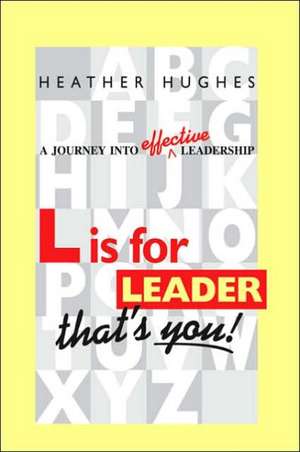 L Is for Leader de Heather Hughes