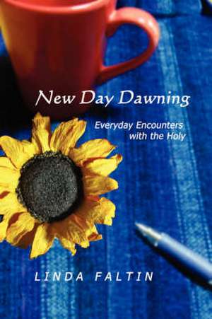 New Day Dawning de Linda Faltin