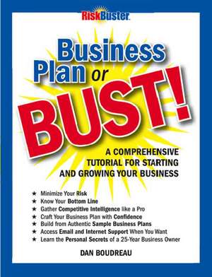 Business Plan or Bust! de Dan Boudreau