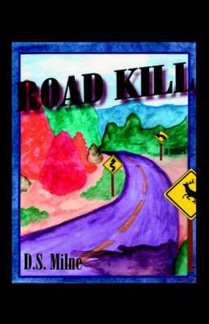 Road Kill de D. S. Milne