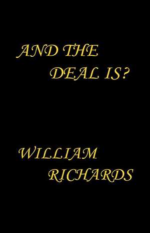 And the Deal Is? de William Richards