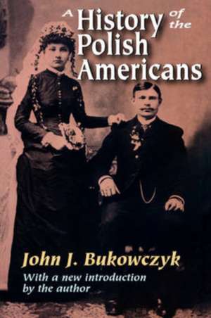 A History of the Polish Americans de John.J. Bukowczyk