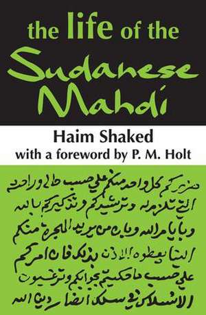 The Life of the Sudanese Mahdi de Haim Shaked