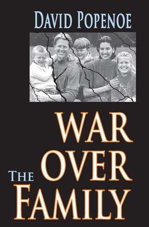 War Over the Family de David Popenoe