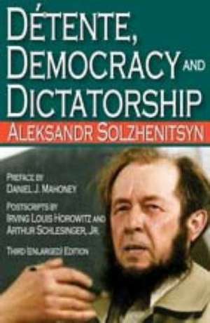 Detente, Democracy and Dictatorship de Aleksandr Solzhenitsyn