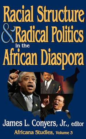 Racial Structure and Radical Politics in the African Diaspora: Volume 2, Africana Studies de Georgia A. Persons