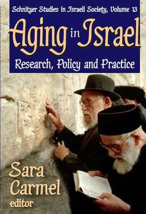 Aging in Israel: Research, Policy and Practice de Sara Carmel