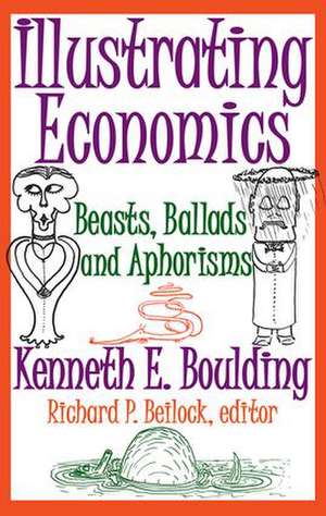 Illustrating Economics: Beasts, Ballads and Aphorisms de Kenneth E. Boulding