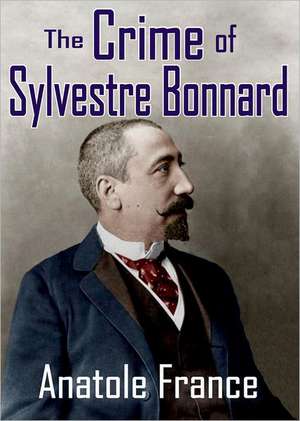 The Crime of Sylvestre Bonnard de Anatole France