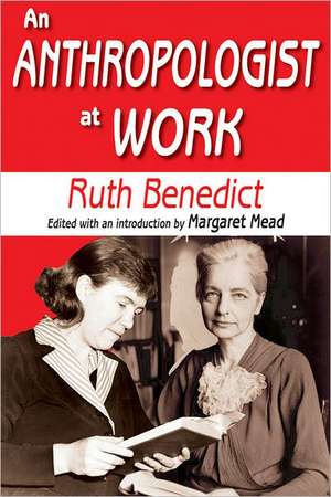 An Anthropologist at Work de Ruth Benedict