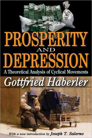 Prosperity and Depression: A Theoretical Analysis of Cyclical Movements de Gottfried Haberler