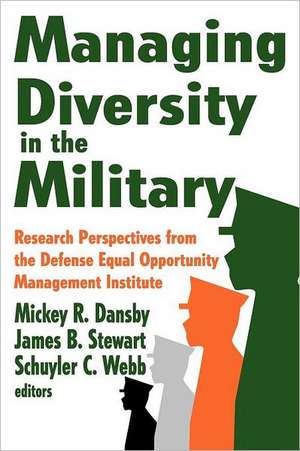 Managing Diversity in the Military: Research Perspectives from the Defense Equal Opportunity Management Institute de James Stewart