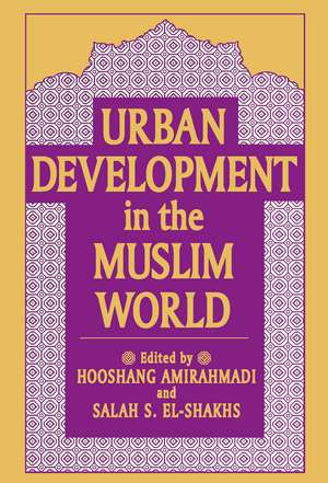 Urban Development in the Muslim World de Hooshang Amirahmadi