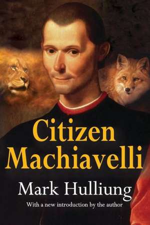 Citizen Machiavelli de Mark Hulliung