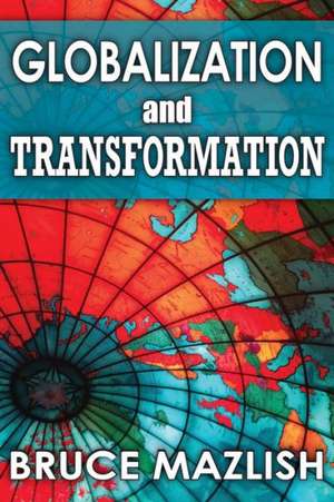 Globalization and Transformation de Bruce Mazlish