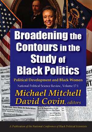 Broadening the Contours in the Study of Black Politics: Political Development and Black Women de Michael Mitchell