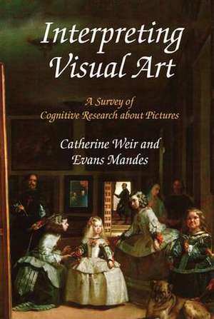 Interpreting Visual Art: A Survey of Cognitive Research About Pictures de Catherine Weir