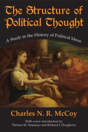 The Structure of Political Thought: A Study in the History of Political Ideas de Charles N. R. McCoy