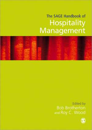 The SAGE Handbook of Hospitality Management de Roy C. Wood